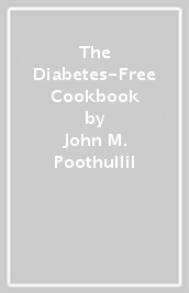 The Diabetes-Free Cookbook