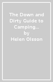 The Down and Dirty Guide to Camping with Kids