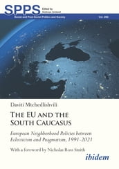 The EU and the South Caucasus: European Neighborhood Policies between Eclecticism and Pragmatism, 1991-2021