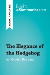 The Elegance of the Hedgehog by Muriel Barbery (Book Analysis)
