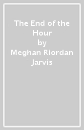 The End of the Hour