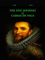The Epic Journey of Cabeza de Vaca