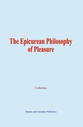 The Epicurean Philosophy of Pleasure