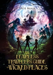 The Fearless Travelers  Guide to Wicked Places