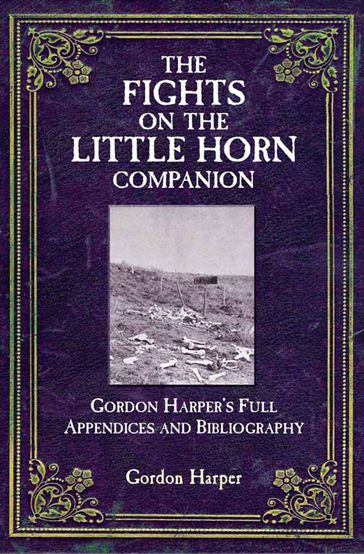 The Fights on the Little Horn Companion - MD Gordon Harper