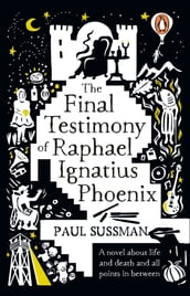 The Final Testimony of Raphael Ignatius Phoenix