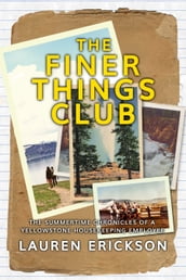 The Finer Things Club: The Summertime Chronicles of a Yellowstone Housekeeping Employee