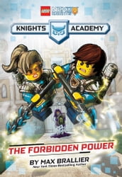 The Forbidden Power (LEGO NEXO KNIGHTS: Knights Academy #1)