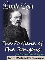 The Fortune Of The Rougons: (La Fortune Des Rougon) (Mobi Classics)