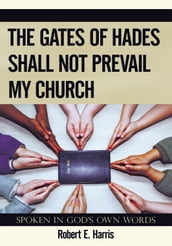 The Gates of Hades Shall Not Prevail My Church
