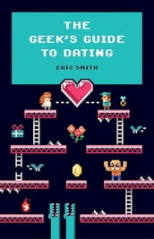 The Geek S Guide To Dating