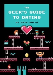 The Geek s Guide to Dating