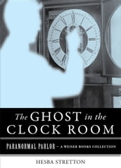 The Ghost in the Clock Room