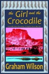 The Girl and the Crocodile: Crocodile Spirit Dreaming Complete Series