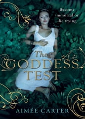 The Goddess Test (A Goddess Test Novel, Book 1)