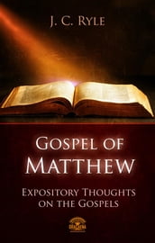 The Gospel of Matthew - Expository Throughts on the Gospels