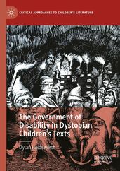 The Government of Disability in Dystopian Children s Texts