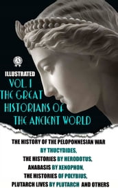 The Great Historians of the Ancient World (Illustrated) In 3 vol. Vol. I