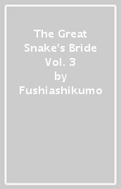 The Great Snake s Bride Vol. 3