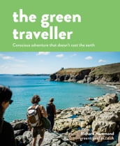 The Green Traveller: Conscious adventure that doesn t cost the earth