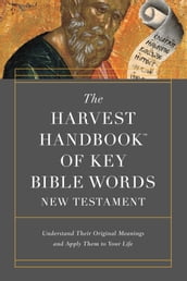 The Harvest Handbook of Key Bible Words New Testament