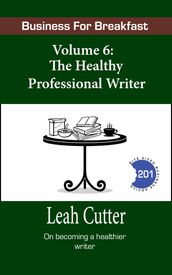 The Healthy Professional Writer