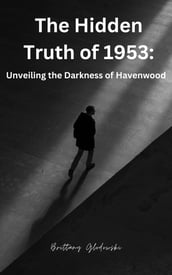 The Hidden Truth of 1953 Unveiling the Darkness of Havenwood