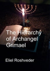 The Hierarchy of Archangel Grimael