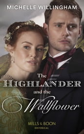 The Highlander And The Wallflower (Mills & Boon Historical) (Untamed Highlanders, Book 2)