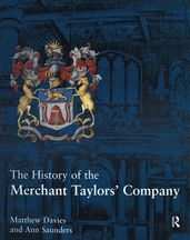 The History of the Merchant Taylors  Company