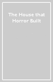 The House that Horror Built