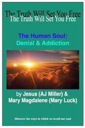 The Human Soul: Denial & Addiction