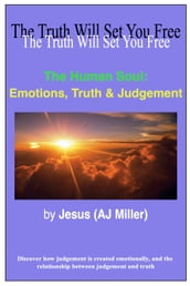 The Human Soul: Emotions, Truth & Judgement