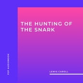 The Hunting of the Snark (Unabridged)