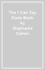 The I Can Say Dada Book