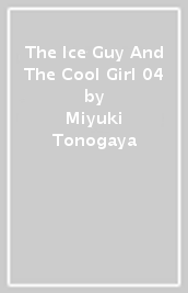 The Ice Guy And The Cool Girl 04
