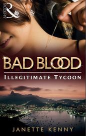 The Illegitimate Tycoon (Bad Blood, Book 6)