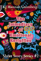 The Immediacy of Emotional Kerfuffles
