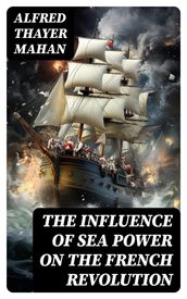 The Influence of Sea Power on the French Revolution