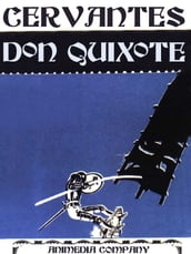 The Ingenious Gentleman Don Quixote of La Mancha (Illustrated Edition)
