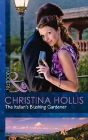 The Italian s Blushing Gardener (Mills & Boon Modern)
