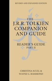 The J. R. R. Tolkien Companion and Guide: Volume 3: Reader s Guide PART 2