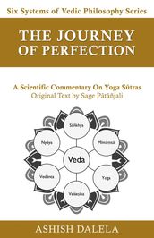 The Journey of Perfection: A Scientific Commentary on Yoga Stras
