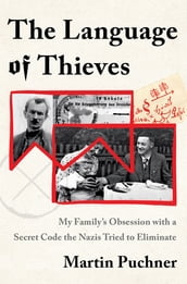 The Language of Thieves: My Family s Obsession with a Secret Code the Nazis Tried to Eliminate