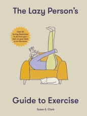 The Lazy Person s Guide to Exercise
