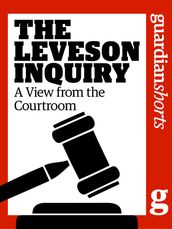 The Leveson Inquiry: A View from the Courtroom