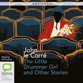 The Little Drummer Girl and Other Stories [ABRIDGED]
