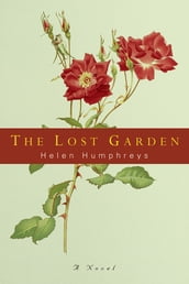 The Lost Garden: A Novel