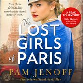 The Lost Girls Of Paris: An emotional story of friendship in WW2 inspired by true events for fans of The Tattoist of Auschwitz