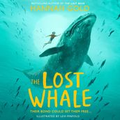 The Lost Whale: A powerful animal adventure story for children, from the bestselling author of The Last Bear